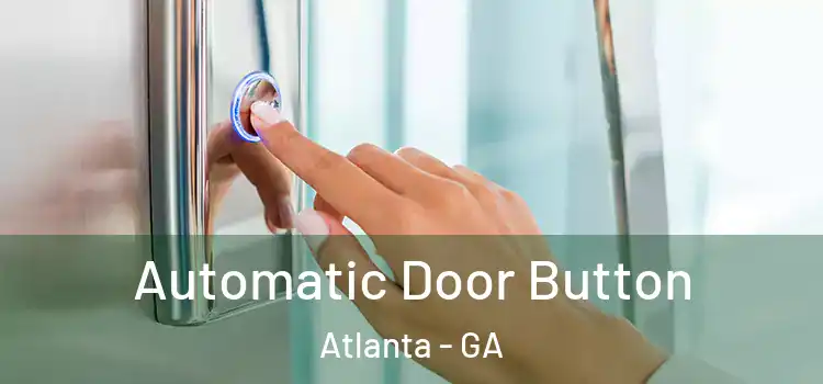 Automatic Door Button Atlanta - GA