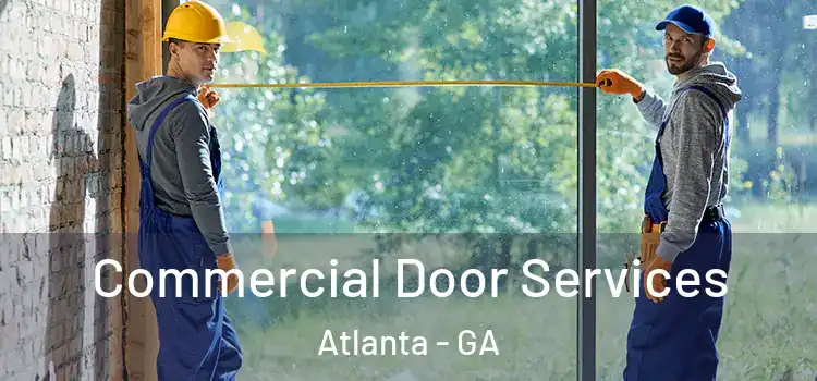 Commercial Door Services Atlanta - GA