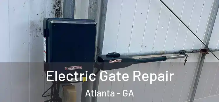 Electric Gate Repair Atlanta - GA