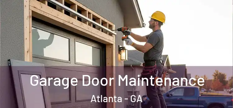 Garage Door Maintenance Atlanta - GA