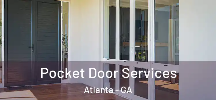 Pocket Door Services Atlanta - GA
