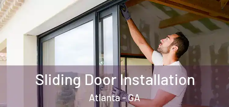 Sliding Door Installation Atlanta - GA